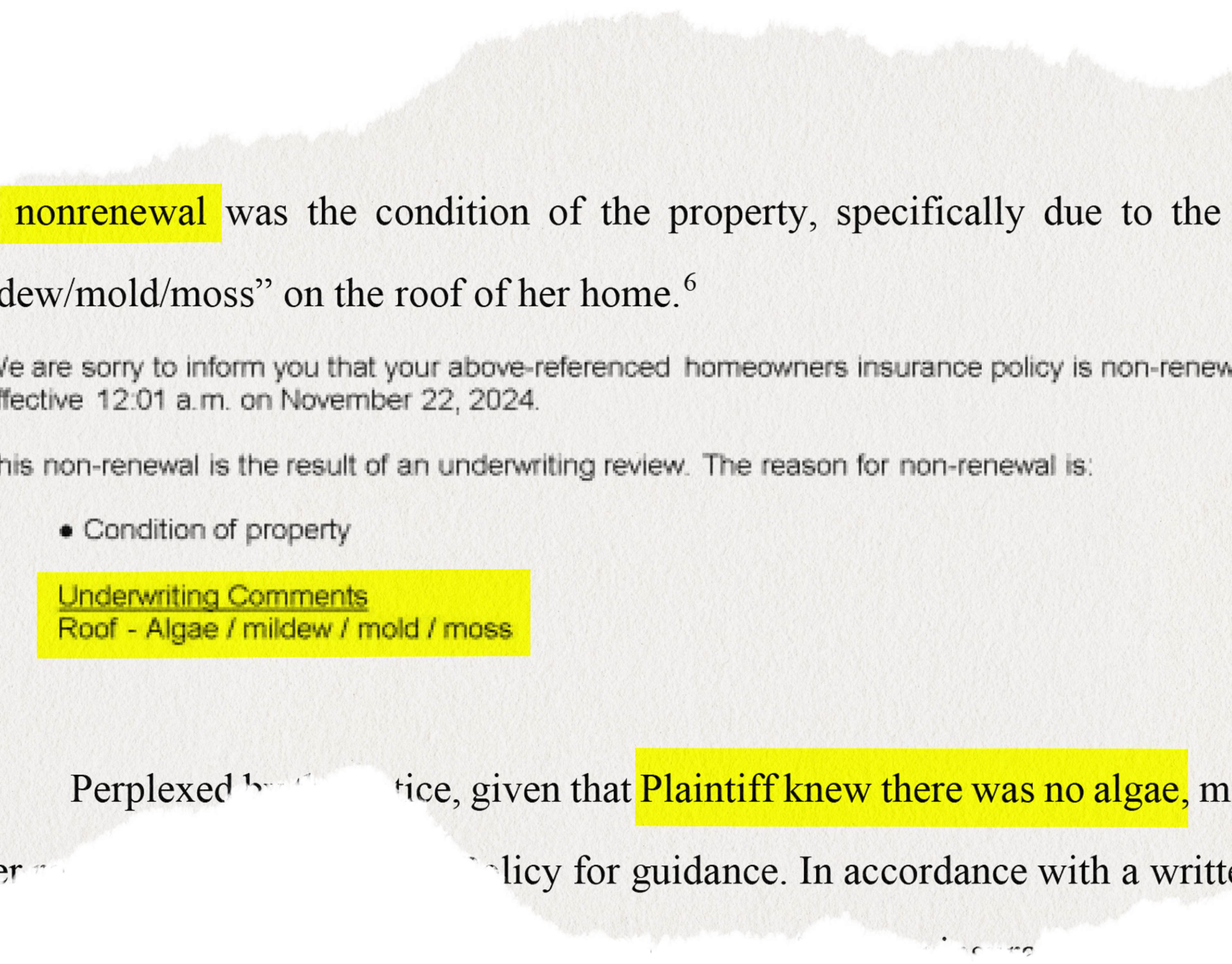 An image of a nonrenewal document quoted in part: &quot;This non-renewal is the result of an underwriting review. The reason for non-renewal is: Condition of property. Underwriting comments: roof - algae/mildrew/mold/moss. Plaintiff knew there was no algae.&quot;