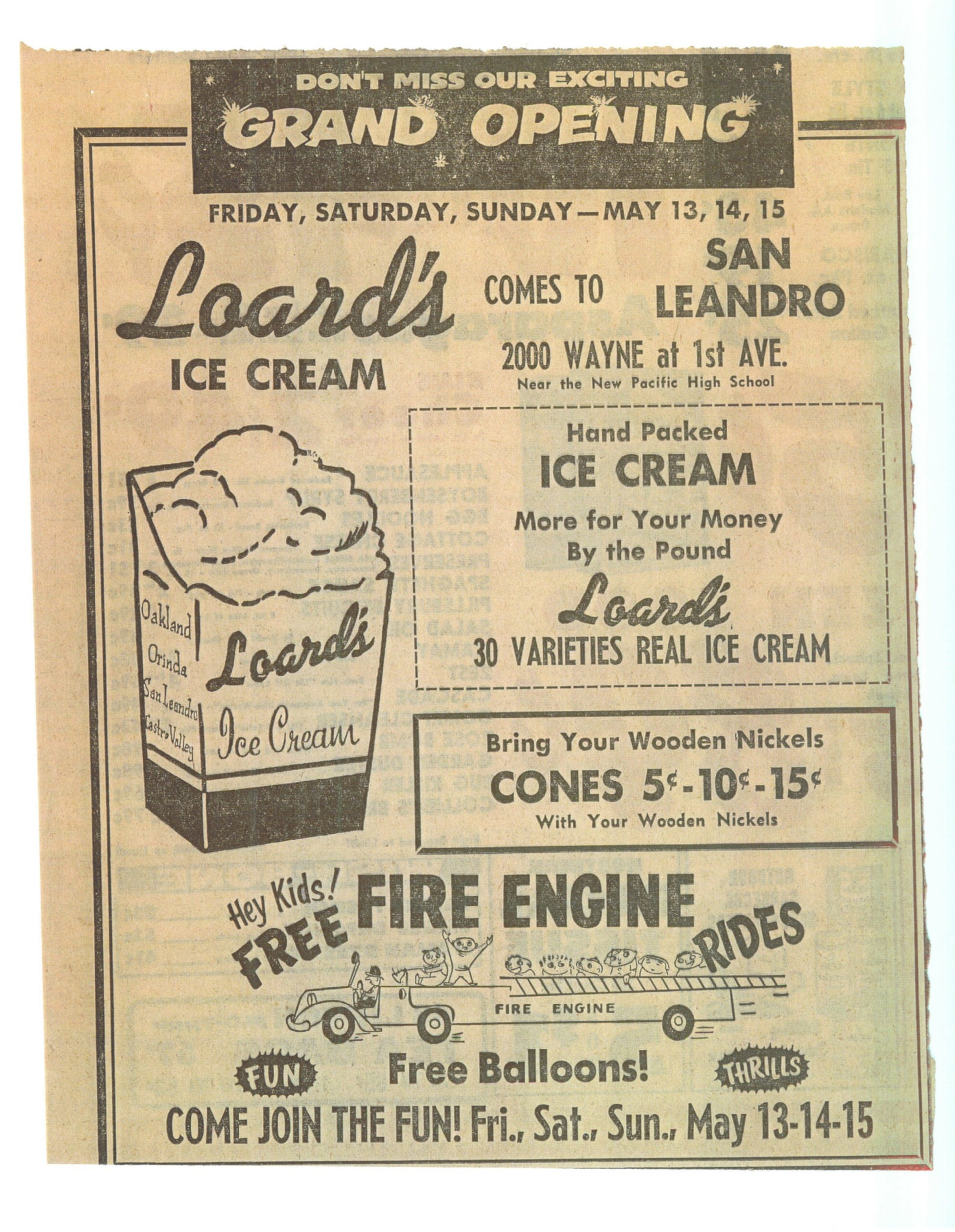 Grand opening of Loard’s Ice Cream in San Leandro May 13-15, offering hand-packed ice cream, cones for wooden nickels, free fire engine rides, and balloons for kids.