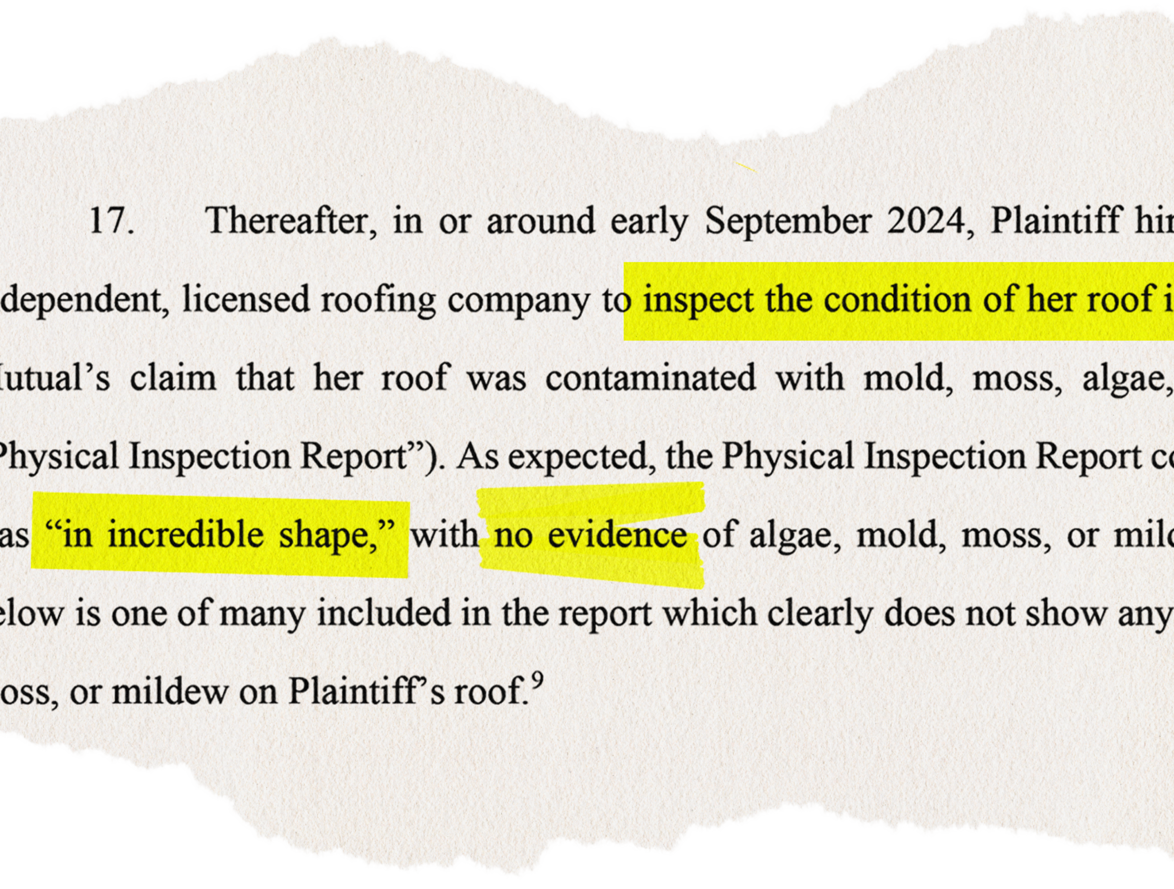 A portion of a document cut off at the sides, reading in part that the roof &quot;was 'in incredible shape,' with no evidence of algae, mold, moss, or mildew.&quot;