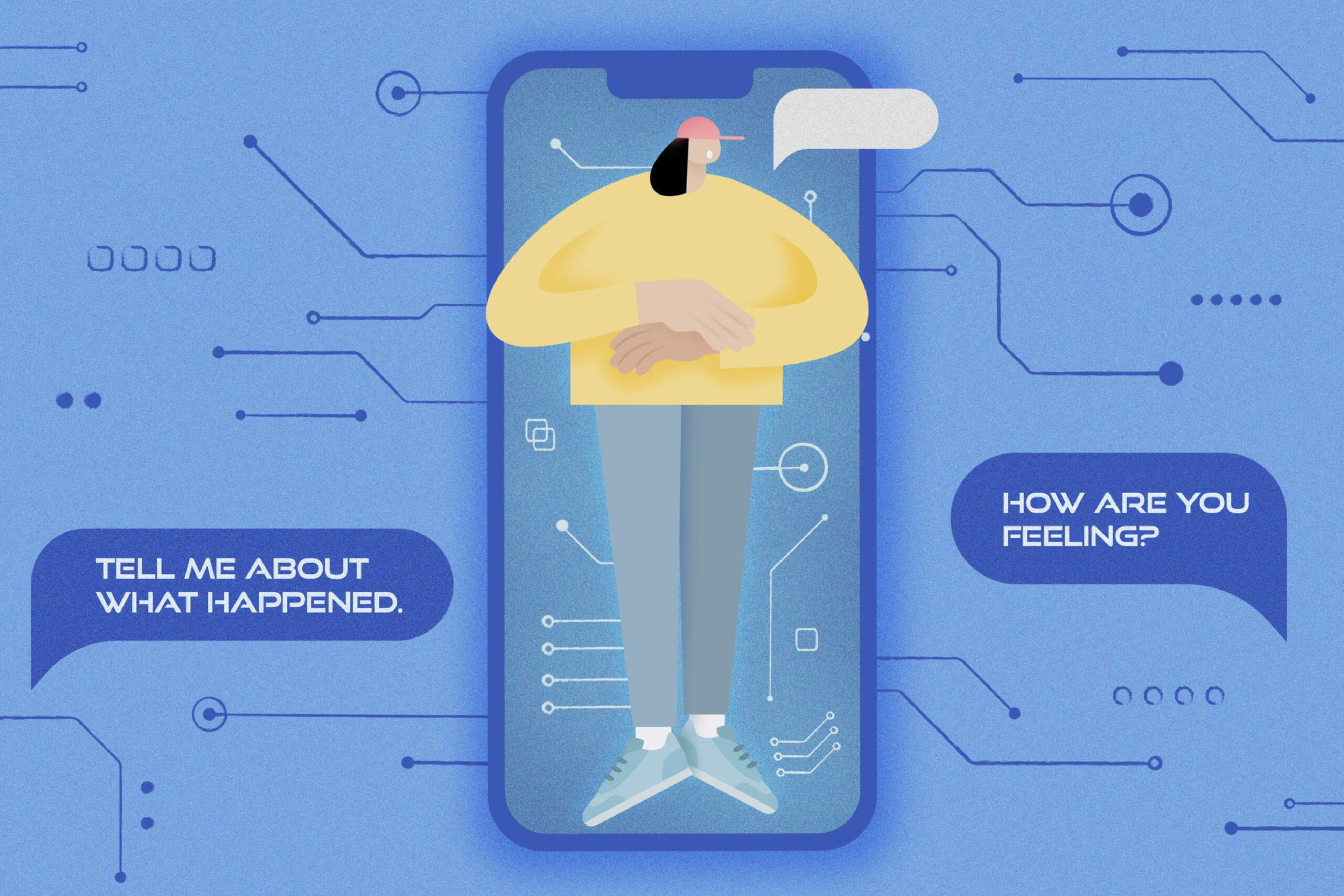 A person in a yellow sweater and cap stands inside a smartphone, with speech bubbles asking, "Tell me about what happened." and "How are you feeling?"