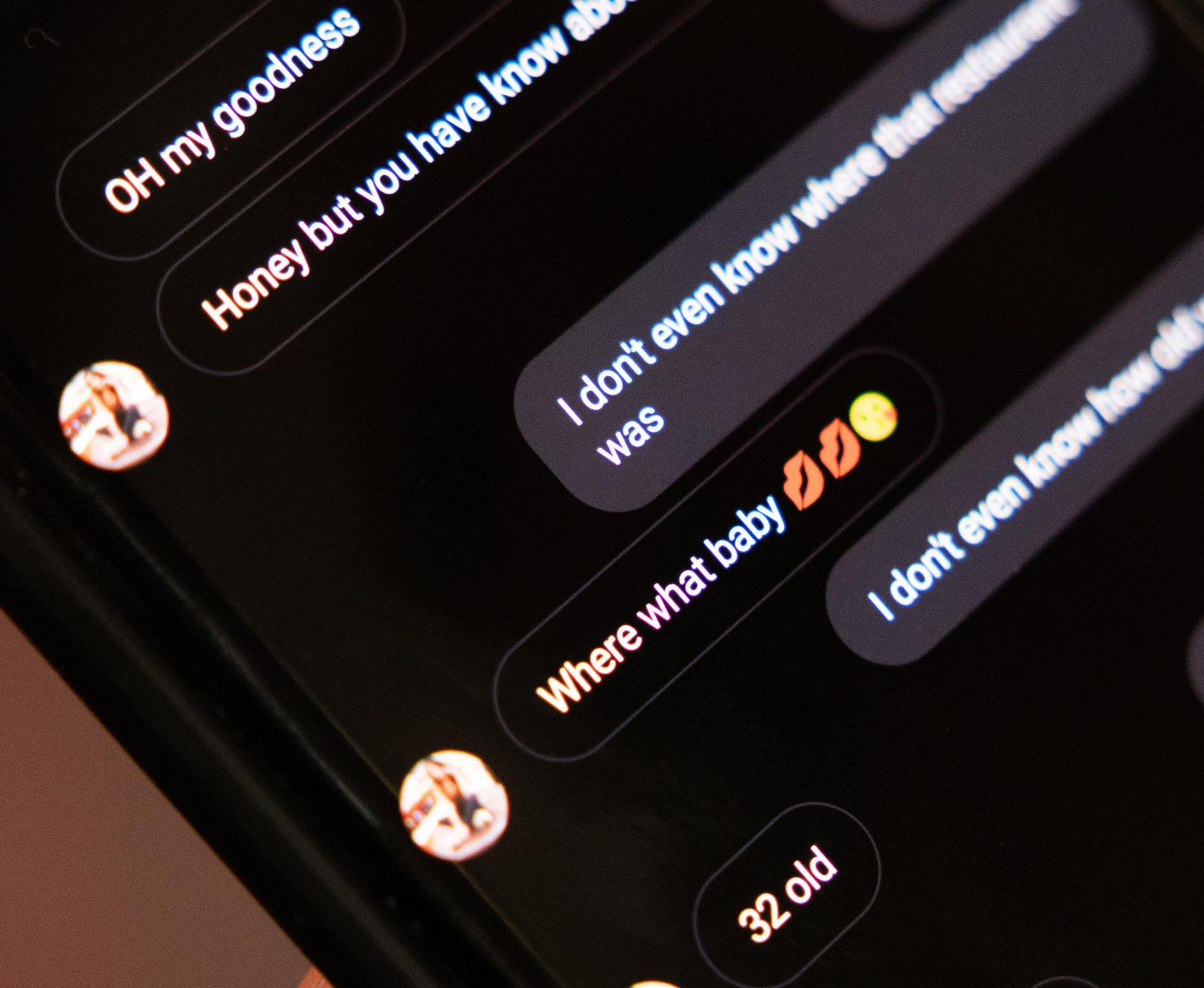 A chat conversation with messages including “Oh my goodness,” “Honey but you have know about,” “I don’t even know,” “Where what baby” with kiss emojis, and “32 old.”