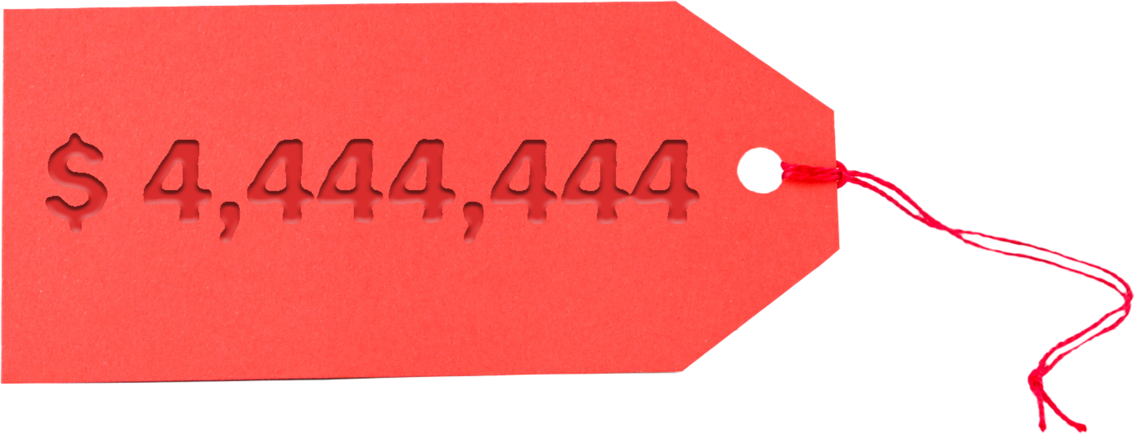 A red price tag with a red string shows the price $4,444,444 cut out in bold numbers.