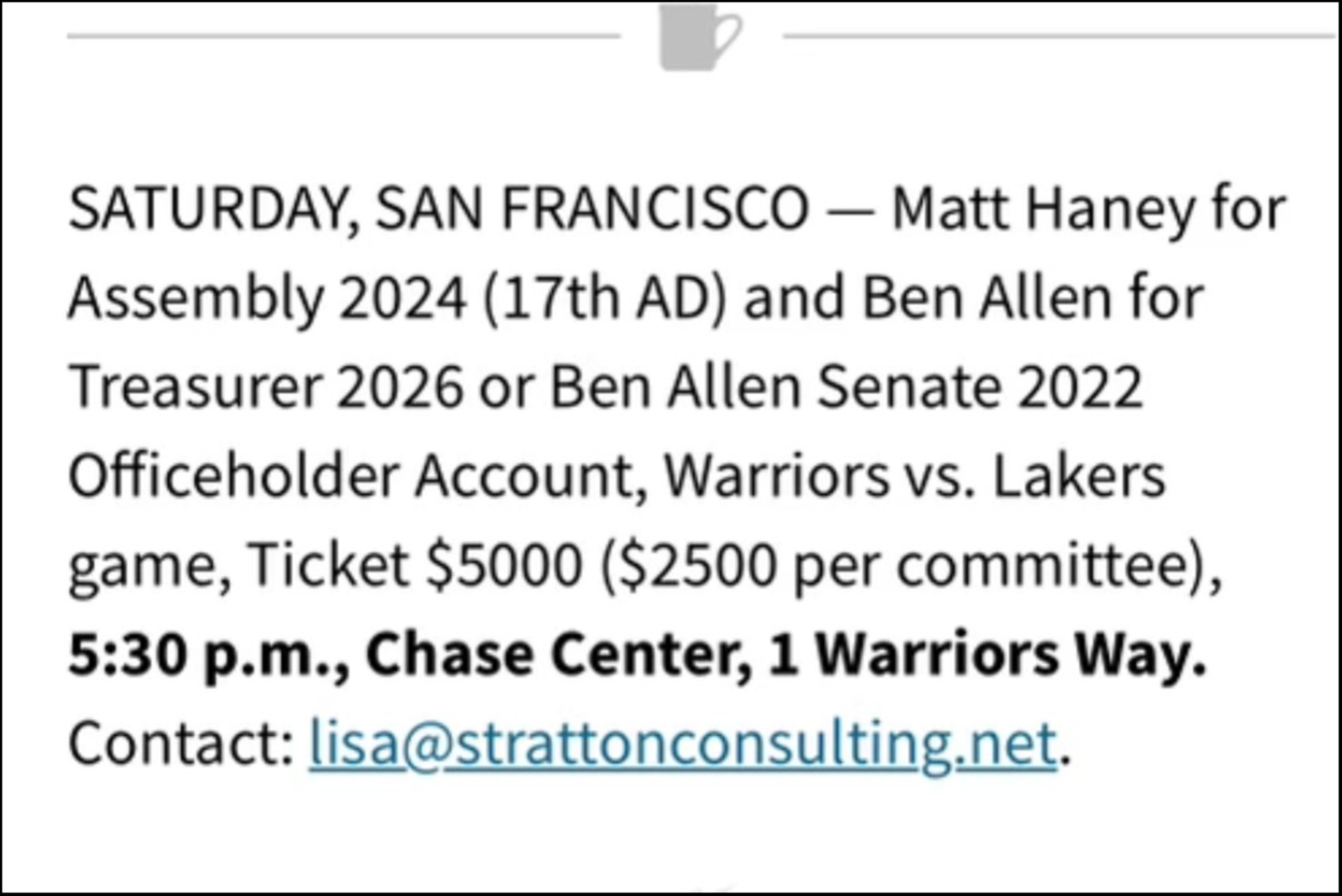 The image is an invitation for a political fundraiser featuring Matt Haney and Ben Allen, set for Saturday at 5:30 p.m. at Chase Center in San Francisco. Tickets cost $5000.