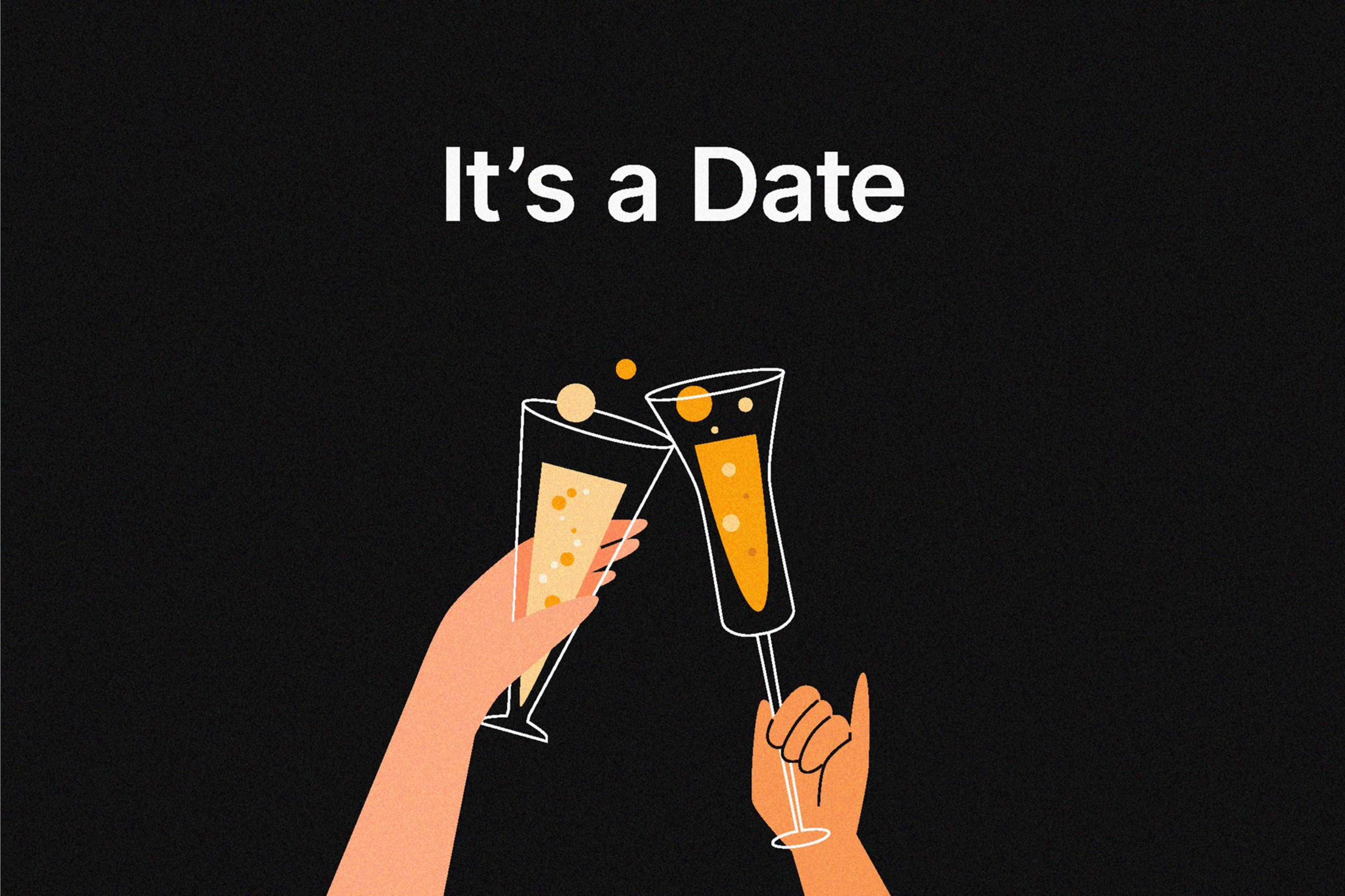 Two illustrated hands clink champagne glasses with the words "It's a Date" above them on a black background.