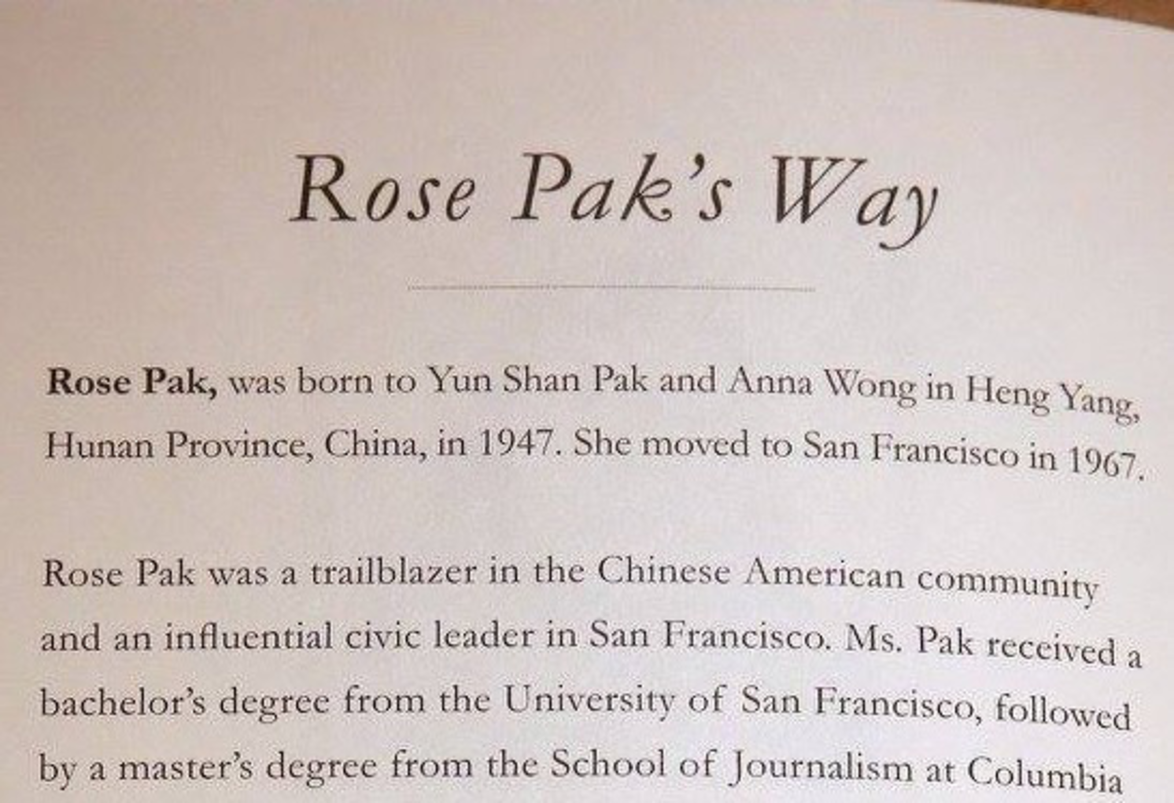 Rose Pak was born in 1947 in Heng Yang, China, moved to San Francisco in 1967, and was a trailblazing Chinese American civic leader with degrees from University of San Francisco and Columbia.