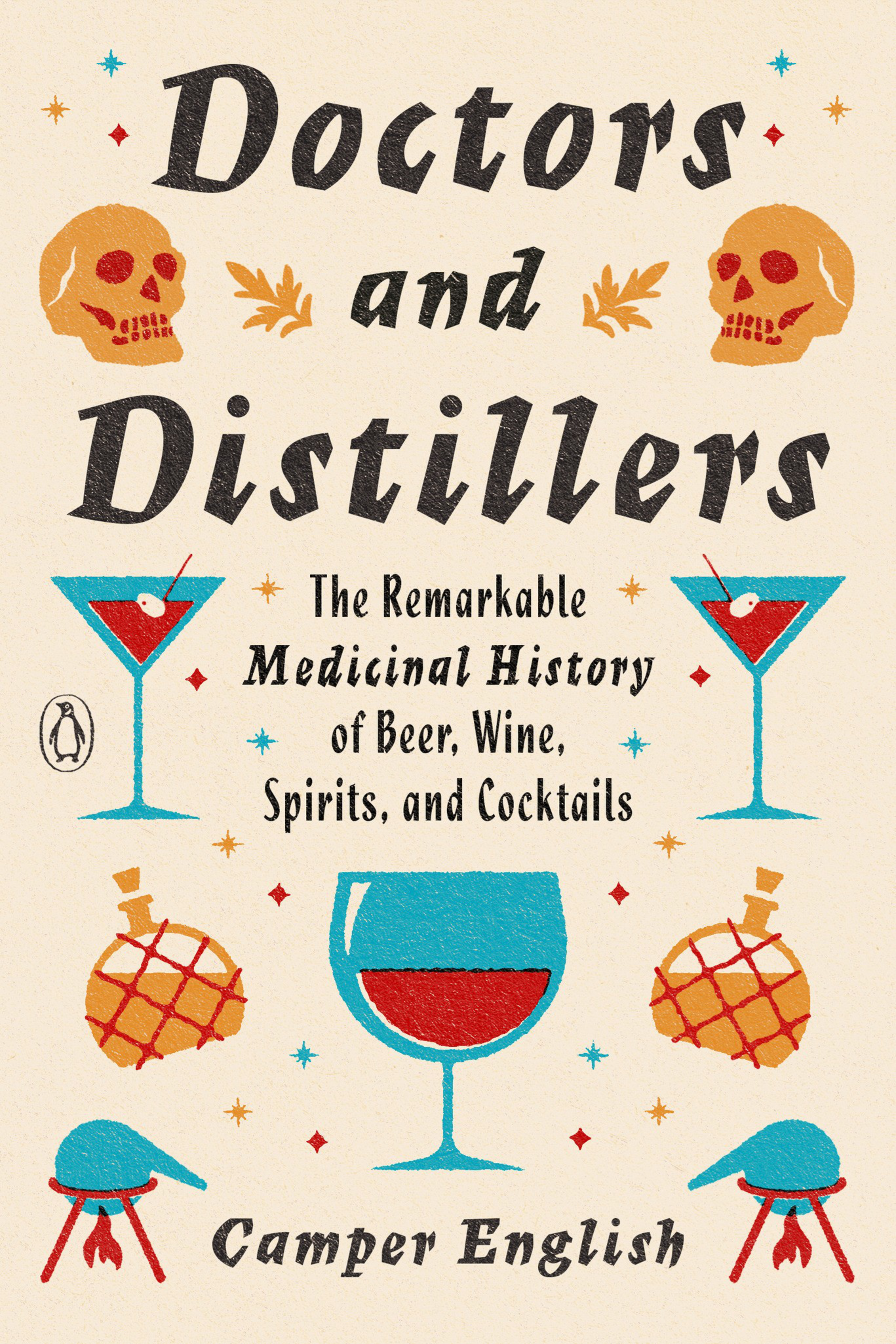 Book cover titled "Doctors and Distillers" by Camper English, featuring skulls, cocktail glasses, and vintage distilling flasks with a retro color palette.
