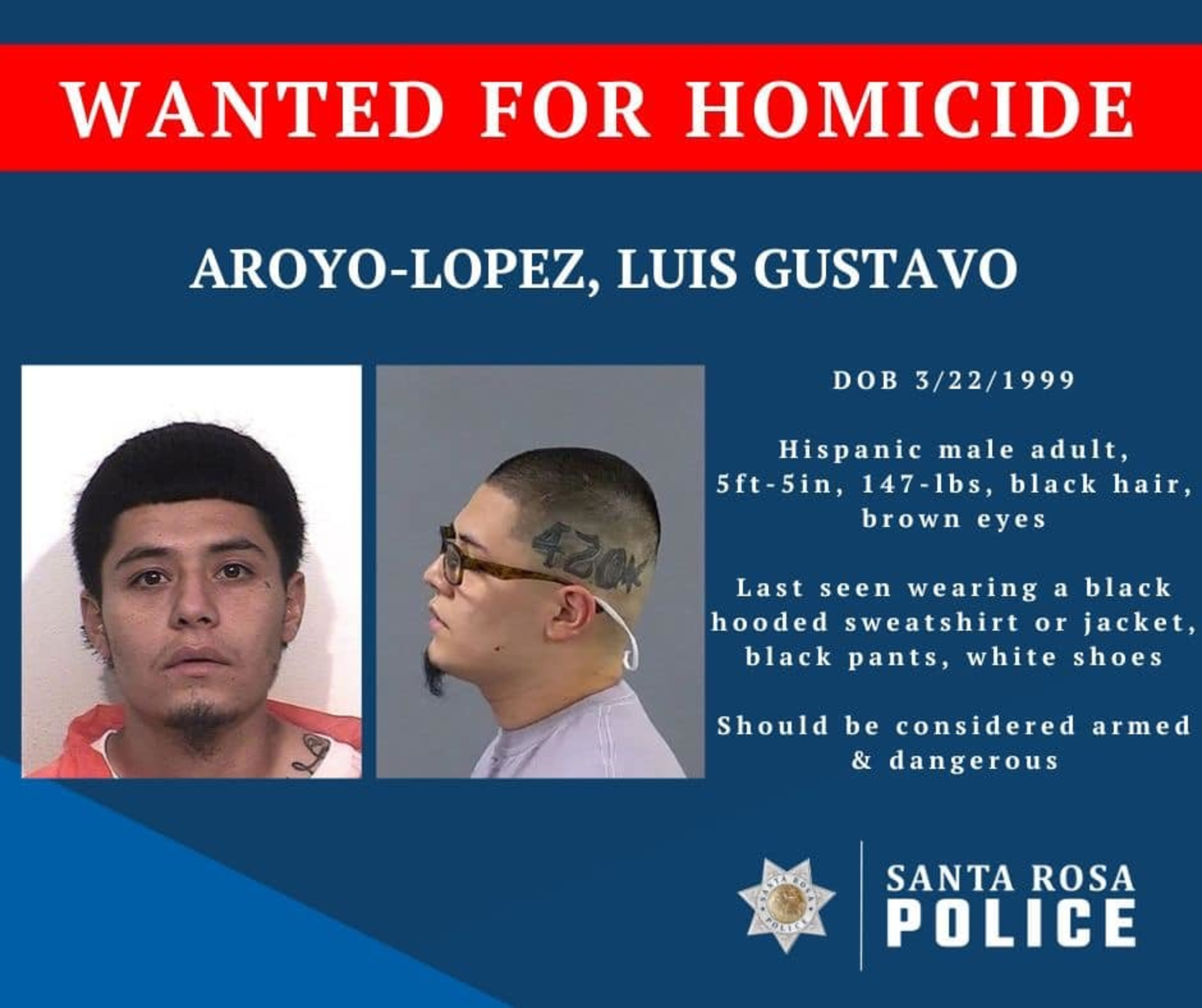 A "Wanted for Homocide" poster has two inset mugshots of Luis Gustavo Aroyo-Lopez. In the far left image, he looks directly at the camera and sports a full head of hair. In the next image, he is pictured in profile, facing left, with his head shaved, expos
